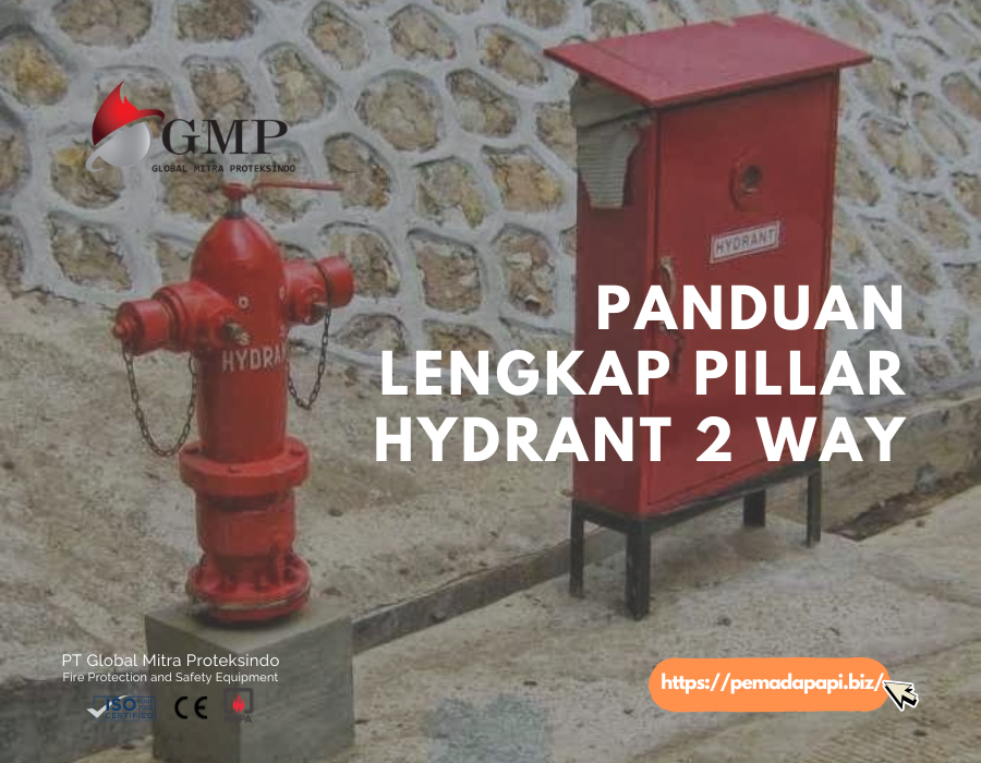 Panduan Lengkap Pillar Hydrant 2 Way: Fungsi, Manfaat, dan Cara Kerja